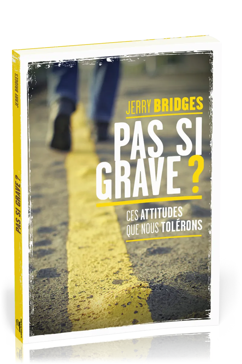 PAS SI GRAVE ? - CES ATTITUDES QUE NOUS TOLERONS