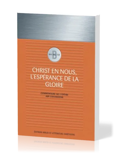 CHRIST EN NOUS L'ESPERANCE DE LA GLOIRE COMM.EPITRE COLOSSIENS
