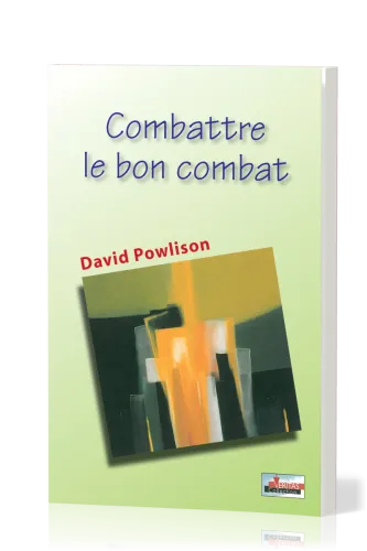 COMBATTRE LE BON COMBAT