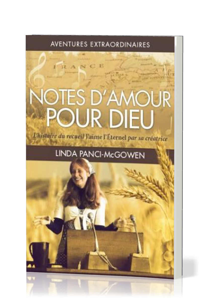 NOTES D'AMOUR POUR DIEU - L'HISTOIRE DU RECEUIL J'AIME L'ETERNEL PAR SA CREATRICE - AVENTURES EXTRA