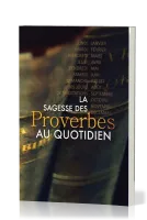SAGESSE DES PROVERBES AU QUOTIDIEN