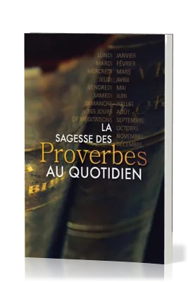 SAGESSE DES PROVERBES AU QUOTIDIEN