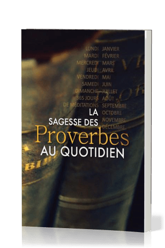 SAGESSE DES PROVERBES AU QUOTIDIEN