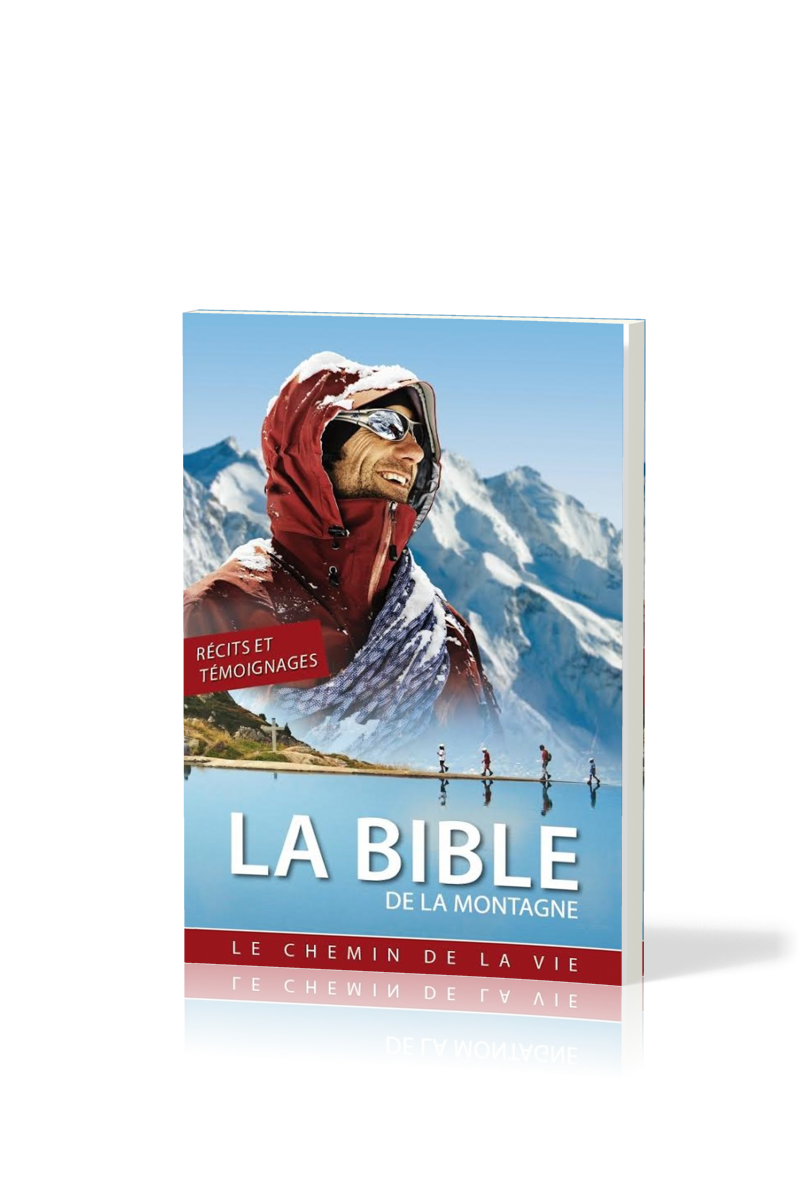 BIBLE DE LA MONTAGNE (LA) - LE CHEMIN DE LA VIE - NOUVEAU TESTAMENT