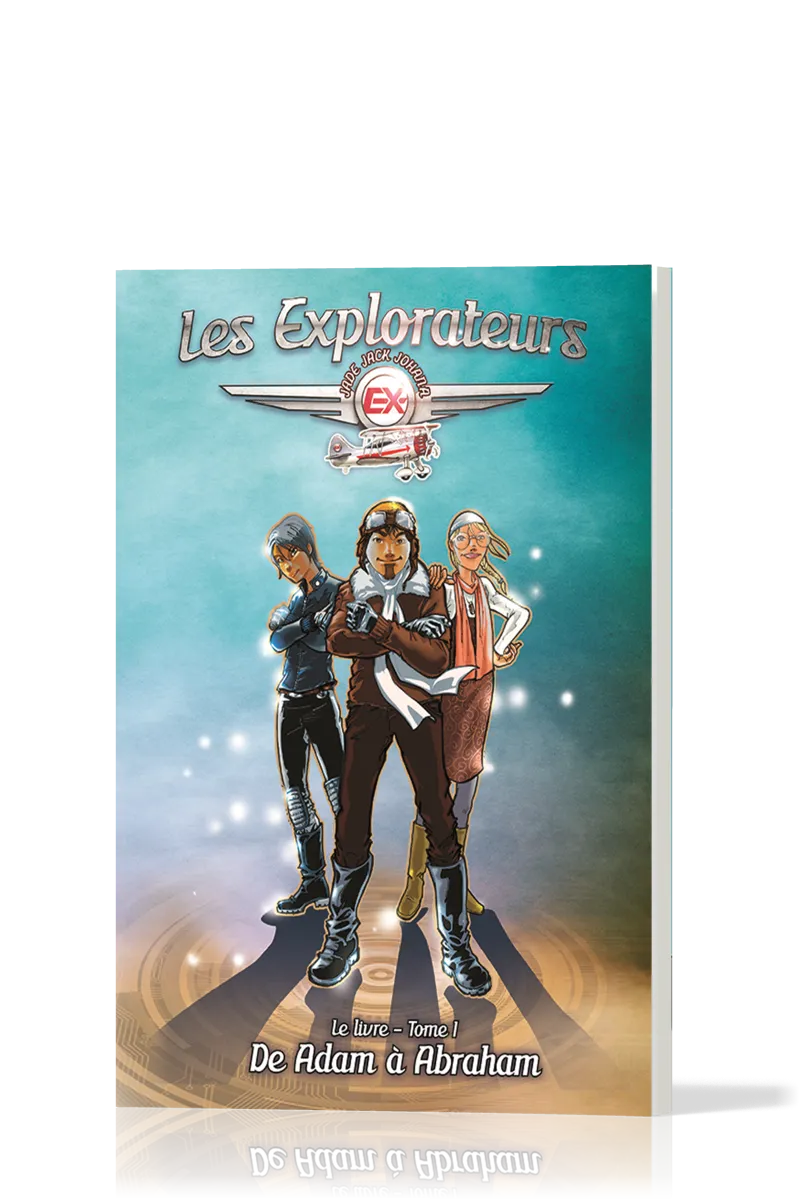 EXPLORATEURS (LES) - DE ADAM A ABRAHAM - TOME 1