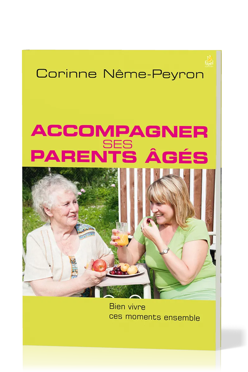 ACCOMPAGNER SES PARENTS AGES - BIEN VIVRE CES MOMENTS ENSEMBLE