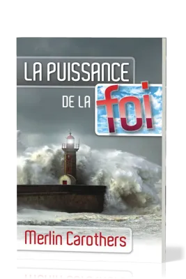 PUISSANCE DE LA FOI (LA)