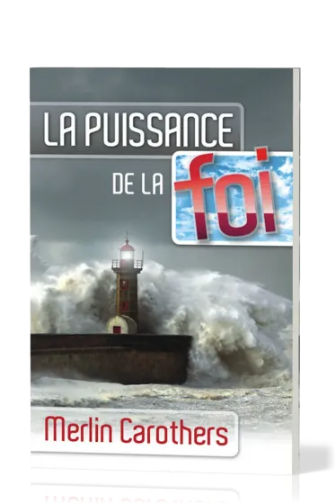 PUISSANCE DE LA FOI (LA)