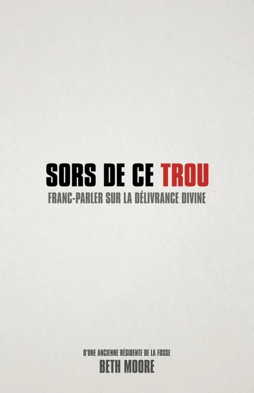 SORS DE CE TROU - (REF:1117)  FRANC PARLER SUR LA DELIVRANCE DIVINE