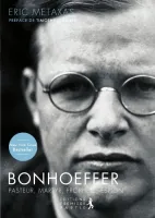 BONHOEFFER - PASTEUR MARTYR PROPHETE ESPION
