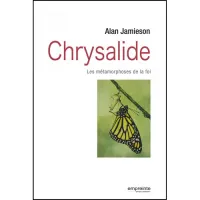 CHRYSALIDE - LES METAMORPHOSES DE LA FOI