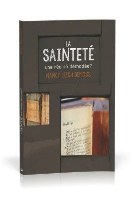 SAINTETE, UNE REALITE DEMODEE ? (LA)