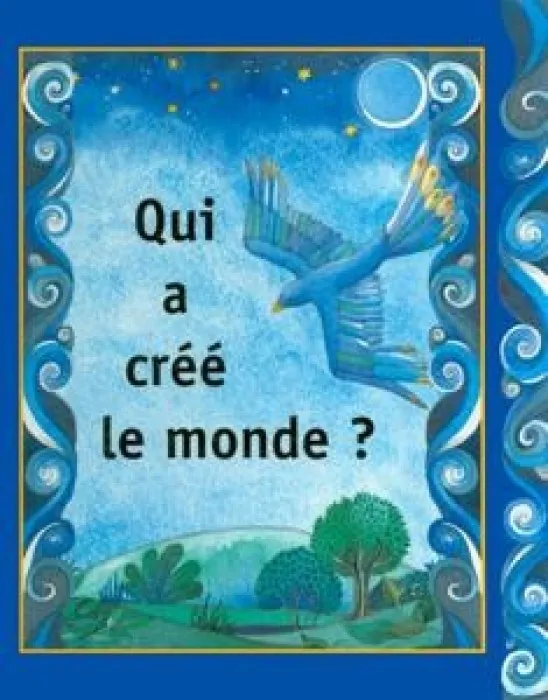 QUI A CREE LE MONDE ?
