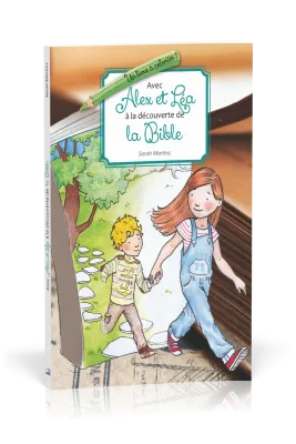 AVEC ALEX ET LEA A LA DECOUVERTE DE LA BIBLE