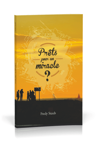 PRETS POUR UN MIRACLE?