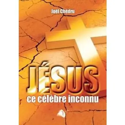 JESUS CE CELEBRE INCONNU