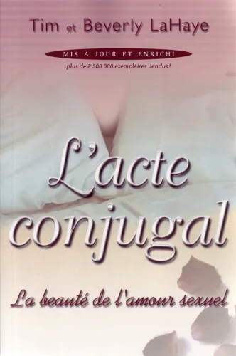ACTE CONJUGAL - LA BEAUTE DE L'AMOUR SEXUEL (Réf:889)