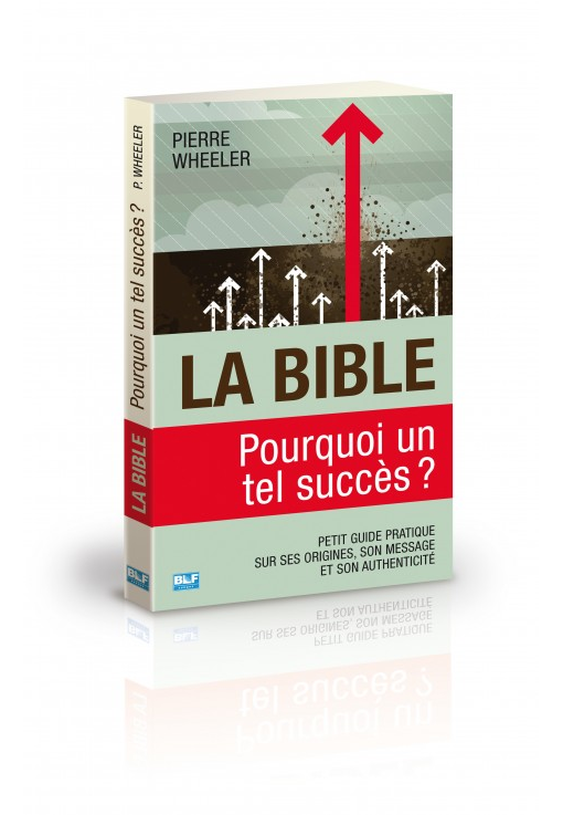 BIBLE (LA) - POURQUOI UN TEL SUCCES