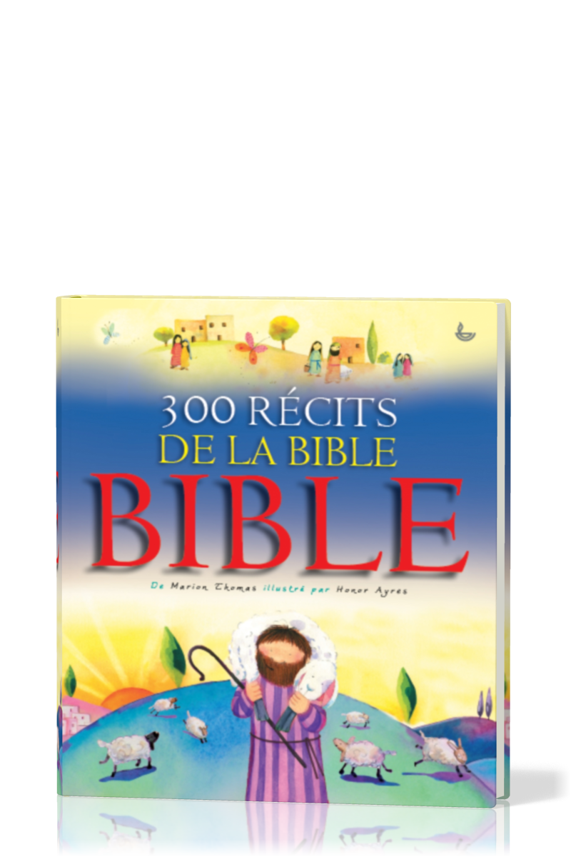 300 RECITS DE LA BIBLE