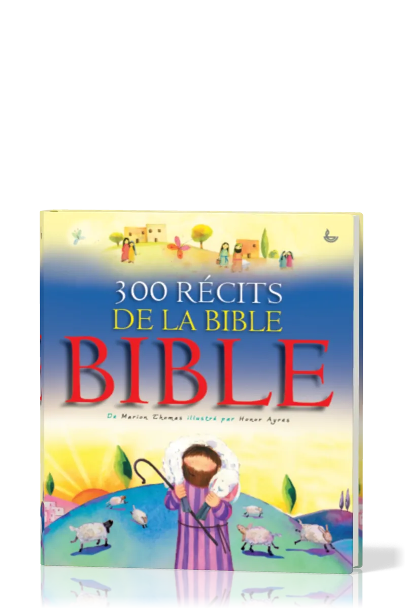 300 RECITS DE LA BIBLE