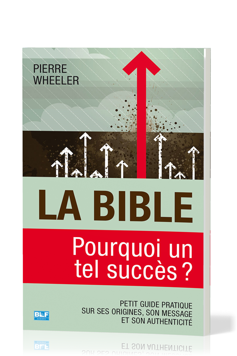 BIBLE (LA) - POURQUOI UN TEL SUCCES