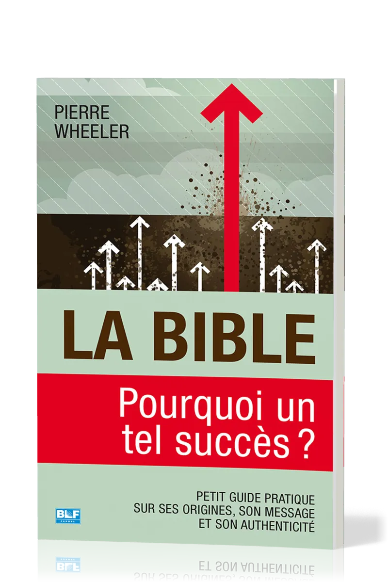 BIBLE (LA) - POURQUOI UN TEL SUCCES