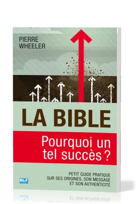 BIBLE (LA) - POURQUOI UN TEL SUCCES