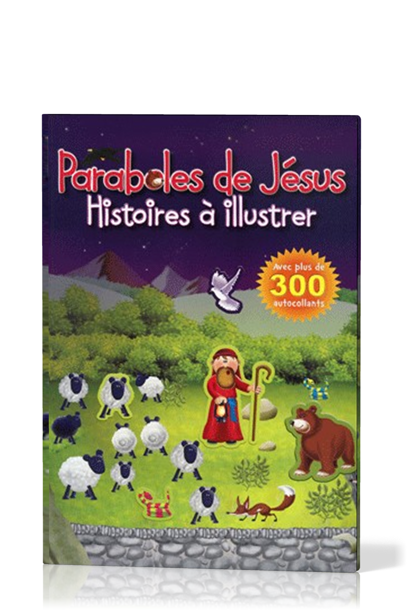 PARABOLES DE JESUS - HISTOIRE A ILLUSTRER - AVEC PLUS DE 300 AUTOCOLLANTS