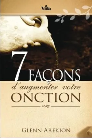 7 FACONS D'AUGMENTER VOTRE ONCTION