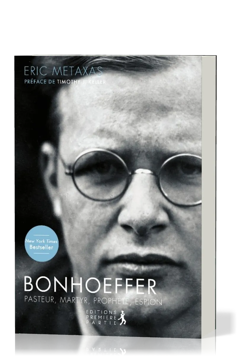 BONHOEFFER - PASTEUR MARTYR PROPHETE ESPION