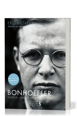 BONHOEFFER - PASTEUR MARTYR PROPHETE ESPION