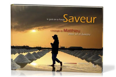 SAVEUR 5 - LE GOUT DE TA PAROLE : EVANGILE DE MATTHIEU