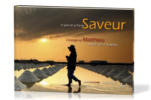 SAVEUR 5 - LE GOUT DE TA PAROLE : EVANGILE DE MATTHIEU
