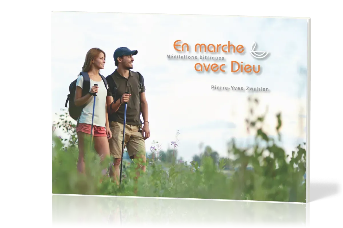 EN MARCHE AVEC DIEU - MEDITATIONS BIBLIQUES
