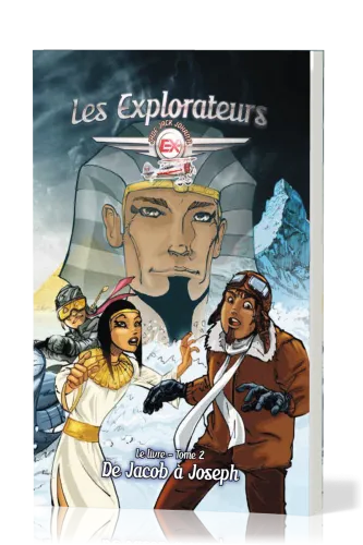 EXPLORATEURS (LES) - DE JACOB A JOSEPH - TOME 2