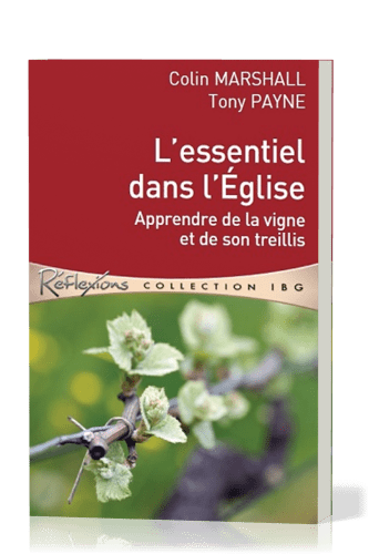 ESSENTIEL DANS L'EGLISE (L') - APPRENDRE DE LA VIGNE ET DE SON TRELLIS