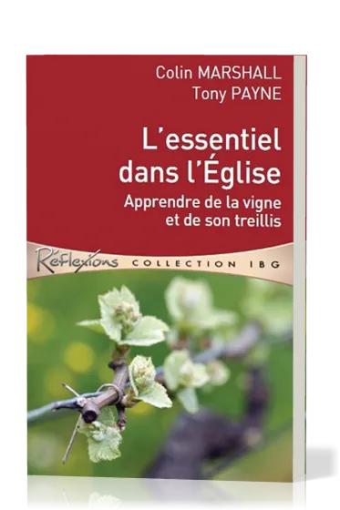 ESSENTIEL DANS L'EGLISE (L') - APPRENDRE DE LA VIGNE ET DE SON TRELLIS