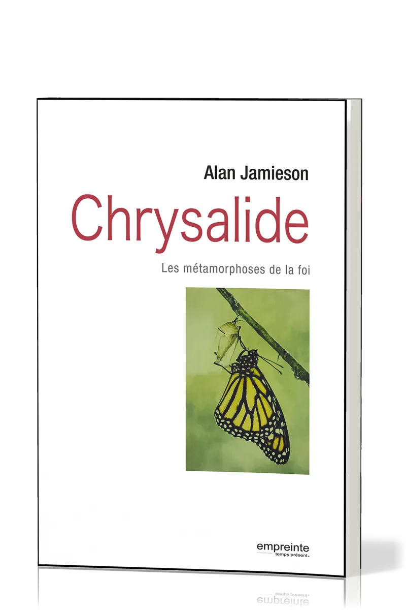 CHRYSALIDE - LES METAMORPHOSES DE LA FOI