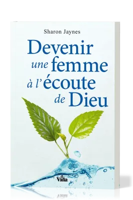 DEVENIR UNE FEMME A L'ECOUTE DE DIEU
