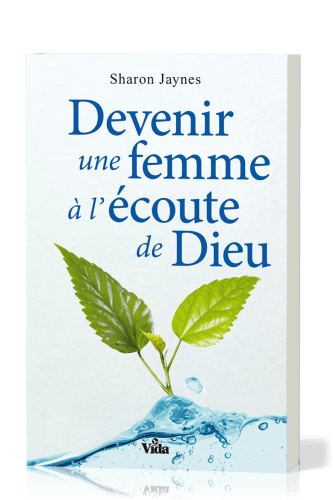 DEVENIR UNE FEMME A L'ECOUTE DE DIEU