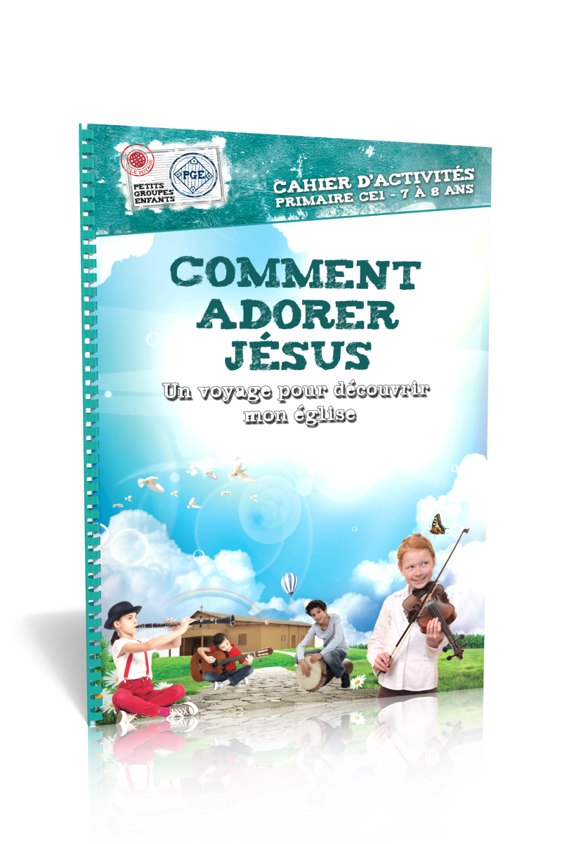 COMMENT ADORER JESUS - CAHIER D'ACTIVITE