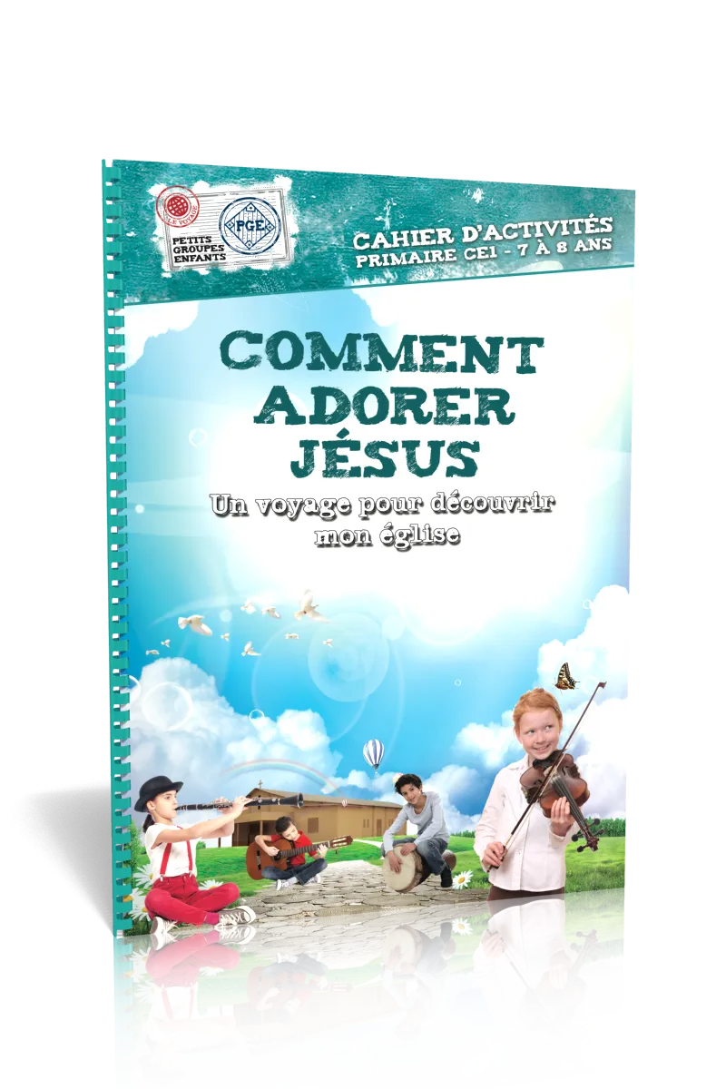 COMMENT ADORER JESUS - CAHIER D'ACTIVITE
