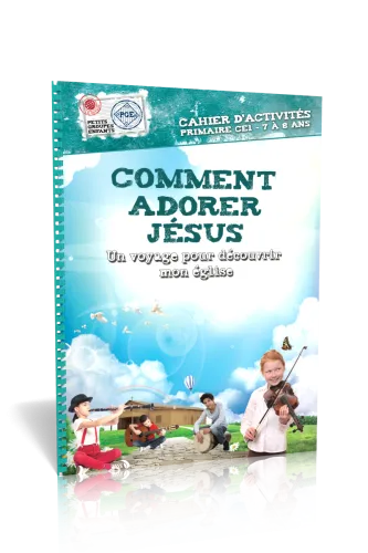 COMMENT ADORER JESUS - CAHIER D'ACTIVITE