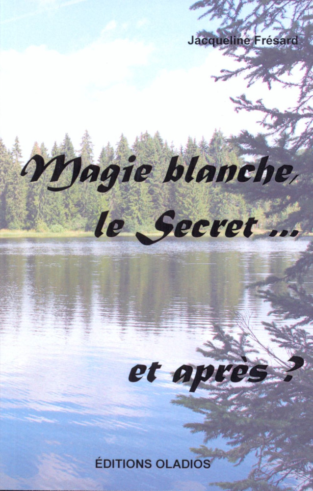 MAGIE BLANCHE, LE SECRET... ET APRES?