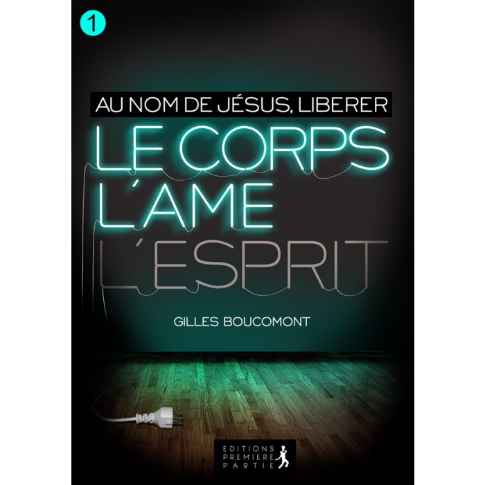 AU NOM DE JESUS LIBERER LE CORPS L'AME ET L'ESPRIT