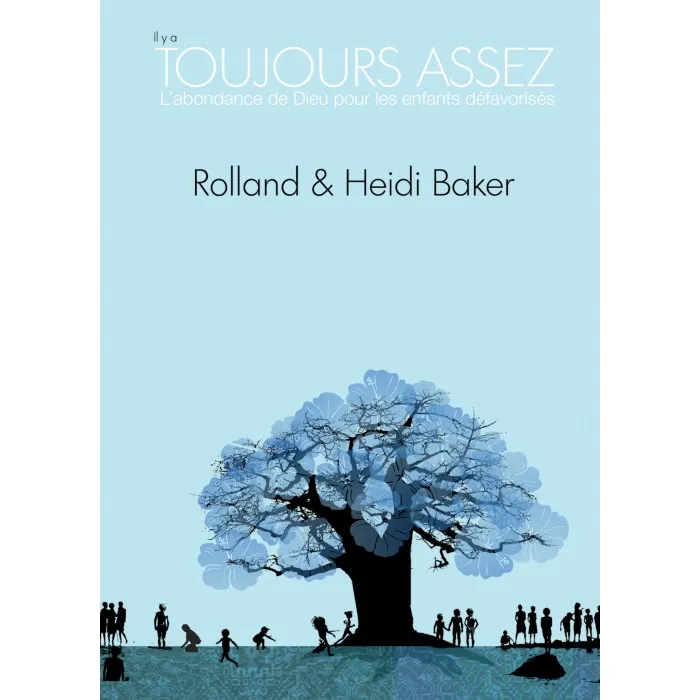 IL Y AURA TOUJOURS ASSEZ - L'ABONDANCE DE DIEU POUR LES ENFANTS DEFAVORISES