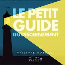 PETIT GUIDE DU DISCERNEMENT (LE)