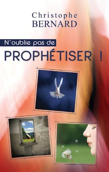 N'OUBLIE PAS DE PROPHETISER !
