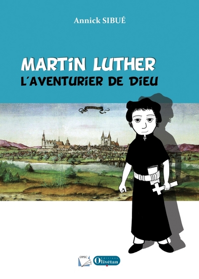 MARTIN LUTHER - L'AVENTURIER DE DIEU   12-15 ANS