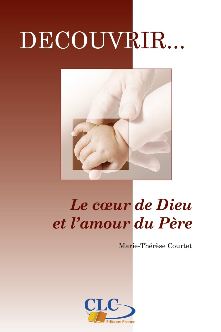COEUR DE DIEU ET L'AMOUR DU PERE (LE) - COLLECTION DECOUVRIR 1
